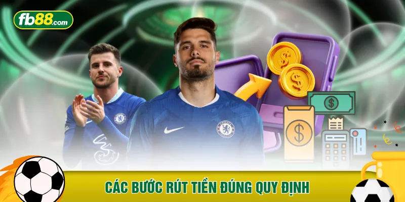 Các bước rút tiền đúng quy định