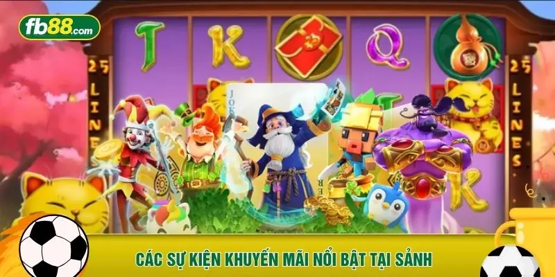 Các sự kiện khuyến mãi nổi bật tại sảnh