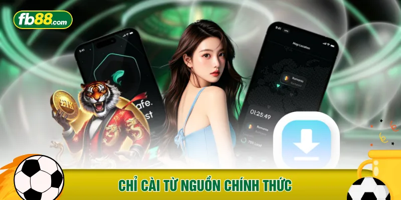 Chỉ cài từ nguồn chính thức