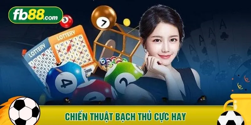 Chiến thuật bạch thủ cực hay