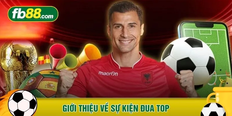 Giới thiệu về sự kiện đua top