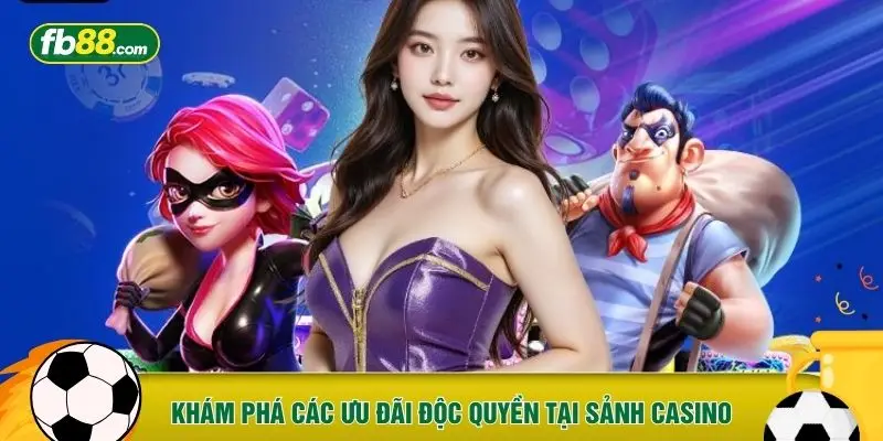 Khám phá các ưu đãi độc quyền tại sảnh Casino