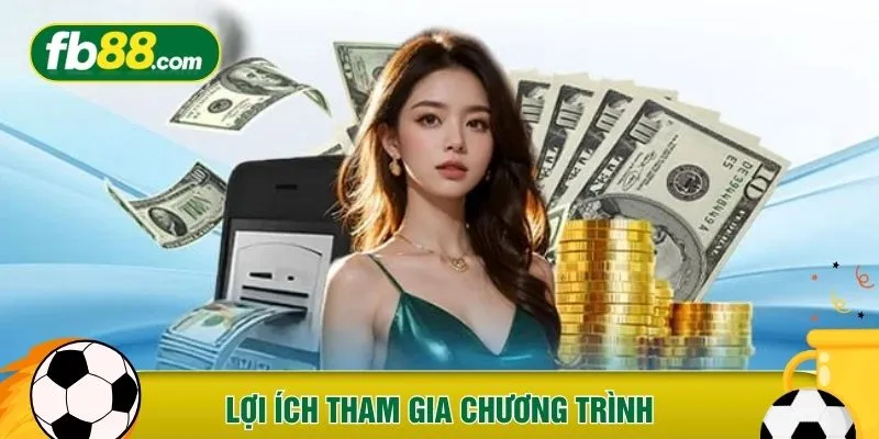 Lợi ích tham gia chương trình