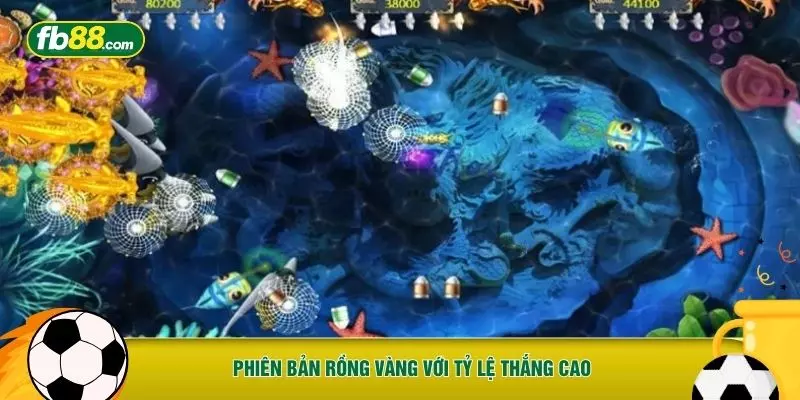 Phiên bản Rồng Vàng với tỷ lệ thắng cao