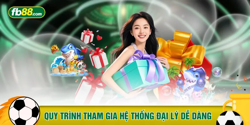 Quy trình tham gia hệ thống đại lý dễ dàng