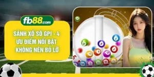 Sảnh Xổ Số GPI - 4 ưu Điểm Nổi Bật Không Nên Bỏ Lỡ