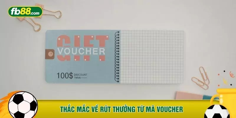 Thắc mắc về rút thưởng từ mã voucher