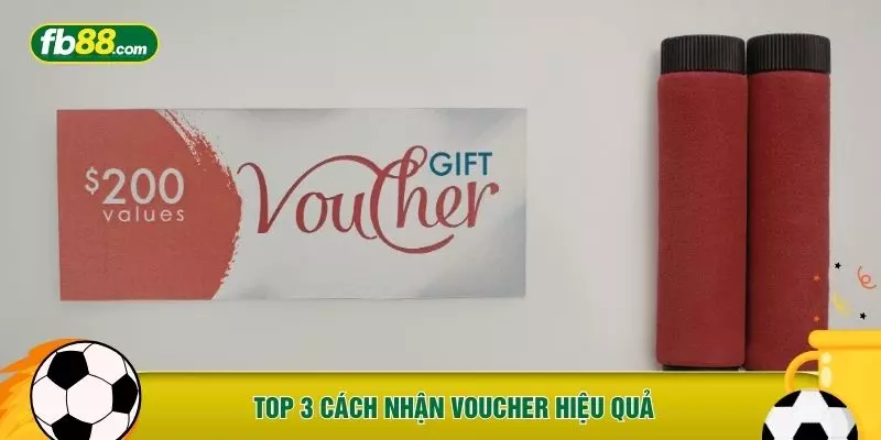 Top 3 cách nhận voucher hiệu quả