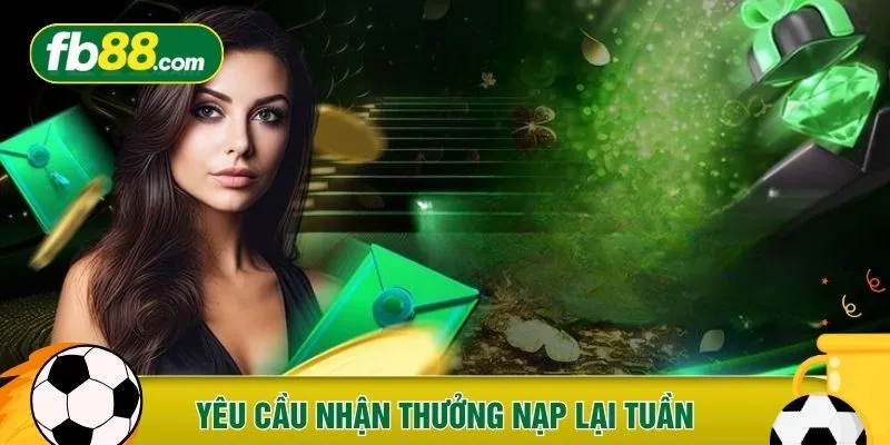 Yêu cầu nhận thưởng nạp lại tuần