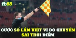 Cược Số Lần Việt Vị Do Chuyền Sai Thời Điểm