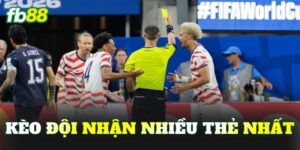 Kèo Đội Nhận Nhiều Thẻ Nhất