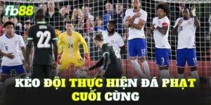 Kèo Đội Thực Hiện Đá Phạt Cuối Cùng