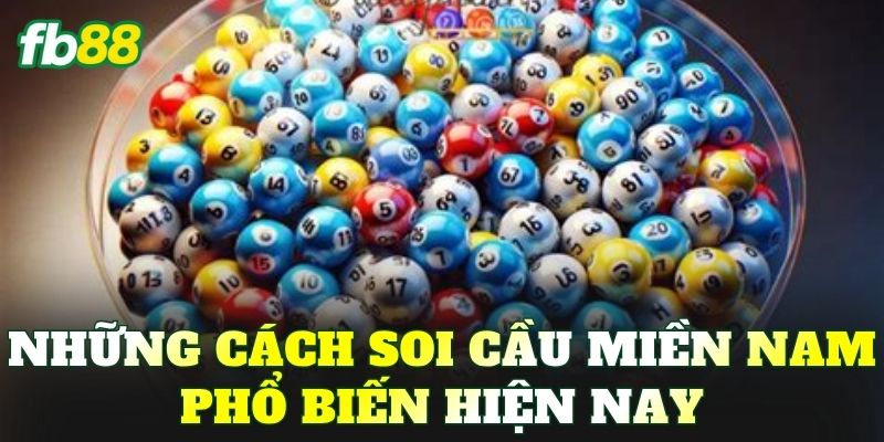Những cách soi cầu miền Nam phổ biến hiện nay